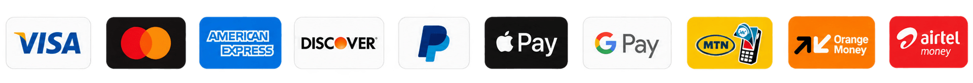 Visa, Mastercard, American Express, Discover, PayPal, Apple Pay, Google Pay, MTN Mobile Money, Orange Money et Airtel Money